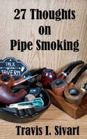 27 Thoughts on Pipe Smoking 108702417X Book Cover