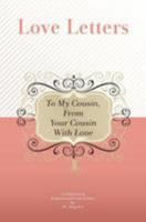 To My Cousin, From Your Cousin With Love: A Collection Of Inspirational Love Letters 1448608422 Book Cover