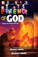 Friend of God: Walking Hand In Hand With God 1739374894 Book Cover
