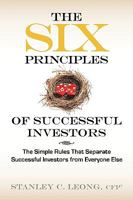 The Six Principles of Successful Investors: The Simple Rules That Separate Successful Investors from Everyone Else 0981951066 Book Cover