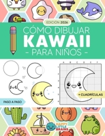 Cómo Dibujar Kawaii para Niños: Aprende a Dibujar Paso a Paso Cosas Súper Monas B0C7JFHSB8 Book Cover