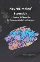 NeuroLimning® Essentials: Creative Self-Coaching for Awareness & Self-Unfoldment (NeuroLimning® – Creative Consciousness Work) B0GSLJ5K89 Book Cover