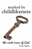 Marked By Childlikeness 1962162001 Book Cover