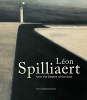 Leon Spilliaert: From the Depths of the Soul 9491819909 Book Cover