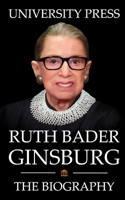 Ruth Bader Ginsburg Book: The Biography of Ruth Bader Ginsburg B08ZKKQN1L Book Cover