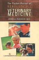 The Pocket Manual of Homeopathic Veterinary Medicine...With the General Management of Animals in Health & Disease 1015715451 Book Cover