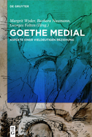 Goethe Medial: Aspekte Einer Vieldeutigen Beziehung 3110736772 Book Cover