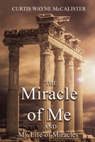The Miracle of Me and My Life of Miracles B0D9PMML2C Book Cover