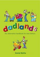 Dadlands: The Alternative Handbook for New Fathers 1841126799 Book Cover