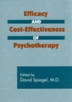 Efficacy and Cost-Effectiveness of Psychotherapy 0880487690 Book Cover