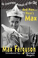 And now...here's Max: A funny kind of autobiography 0002116308 Book Cover