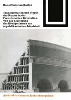 Transformation Und Utopie Des Raums in Der Franzosischen Revolution: Von Der Zerstorung Der Konigsstatuen Zur Republikanischen Idealstadt 3528087986 Book Cover