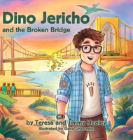 Dino Jericho and the Broken Bridge 1970951001 Book Cover