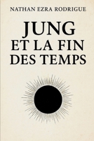 Jung et la fin des temps (French Edition) B0GBYCBZ17 Book Cover