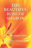 THE BEAUTIFUL ROSE OF SHARON: The Woman I love B08CJXNBRR Book Cover
