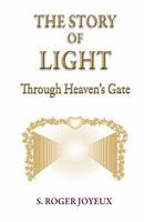 The Story of Light: Through Heaven's Gates 0968652115 Book Cover