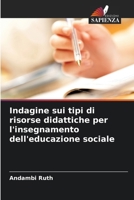 Indagine sui tipi di risorse didattiche per l'insegnamento dell'educazione sociale (Italian Edition) 6203308218 Book Cover