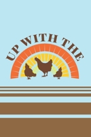 Up With The Chickens: 2 Year Undated Weekly Planner For Those Who Raise Chickens 1694940039 Book Cover