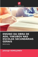ENSINO DA OBRA DE ADIL YAKUBOV NAS ESCOLAS SECUNDÁRIAS GERAIS: BROCHURA (Portuguese Edition) 6208667038 Book Cover