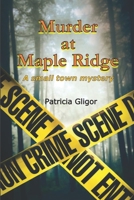Murder at Maple Ridge: A small town mystery 1691192937 Book Cover