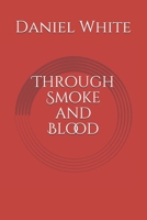Through Smoke and Blood B096Y2RT82 Book Cover
