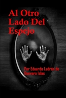Al Otro Lado Del Espejo (Spanish Edition) B0DST9H6SH Book Cover