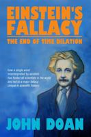EINSTEIN'S FALLACY: The End Of Time Dilation 0975042122 Book Cover