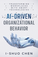 AI-Driven Organizational Behavior: Transforming Workplaces with Smart Technologies 1399999893 Book Cover