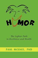 Humor: The Lighter Path to Resilience and Health 1449060692 Book Cover