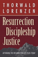 Resurrection, Discipleship, Justice: Affirming the Resurrection Jesus Christ Today 1573123994 Book Cover