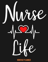 Monthly Planner Nurse Life: Cute Planner For Nurses 12 Month Calendar Schedule Agenda Organizer 1697321526 Book Cover