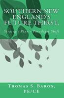 Southern New Englan's Future Thirst: Strategic Plan - Paradigm Shift 1534737200 Book Cover
