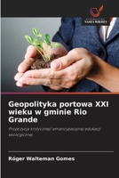 Geopolityka portowa XXI wieku w gminie Rio Grande (Polish Edition) 6209384935 Book Cover