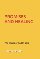 PROMISES AND HEALING: The power of God in pain B0FLYCJJQ6 Book Cover