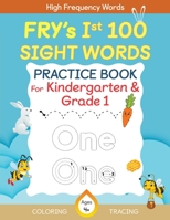 Fry's First 100 Sight Words Practice Book For Kindergarten and Grade 1 Kids, Dot to Dot Tracing, Coloring words, Flash Cards, Ages 4 -6 B0BX67S8W5 Book Cover