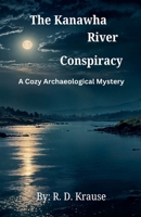 The Kanawha River Conspiracy B0DXNCZVRD Book Cover