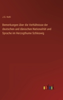 Bemerkungen über die Verhältnisse der deutschen und dänischen Nationalität und Sprache im Herzogthume Schleswig 3368705512 Book Cover