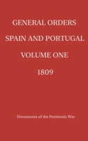 General Orders. Spain and Portugal. Volume I. 1809. B09W8HTLZG Book Cover
