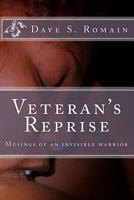 Veteran's Reprise: Musings of an invisible warrior 1495372073 Book Cover