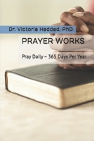 PRAYER WORKS: Pray Daily – 365 Days Per Year B0DQ1CVD2F Book Cover