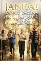 ¡Anda! Vamos Camina en el Espíritu de Dios (Spanish Edition) B0DXVFVPN2 Book Cover