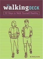 The Walking Deck: 50 Ways to Walk Yourself Healthy 0811845591 Book Cover