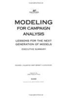 Modeling for Campaign Analysis: Lessons for the Next Generation of Models--Executive Summary 0833024388 Book Cover