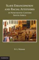 Slave Emancipation and Racial Attitudes in Nineteenth-Century South Africa 1139135147 Book Cover