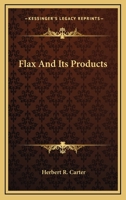 Flax and Its Products 0548480222 Book Cover