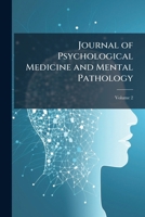 The Journal Of Psychological Medicine And Mental Pathology, Volume 2... 1176751506 Book Cover