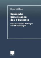 Raumliche Dimensionen Des E-Business: Sozio-Okonomische Wirkungen Der I&k-Technologien 3824405814 Book Cover