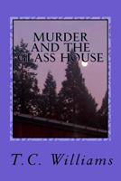 Murder and the Glass House 1533436711 Book Cover
