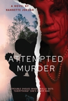 Attempted Murder: Trouble ensues when Brielle gets “everything” she’s never had! 173685142X Book Cover