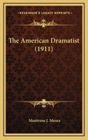 The American Dramatist 0548654778 Book Cover